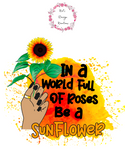 In a World Full of Roses, be a Sunflower-Size L Unisex