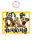 Let's Go Day Drinking Tee